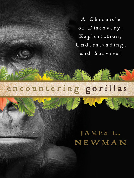 Title details for Encountering Gorillas by James L. Newman - Available